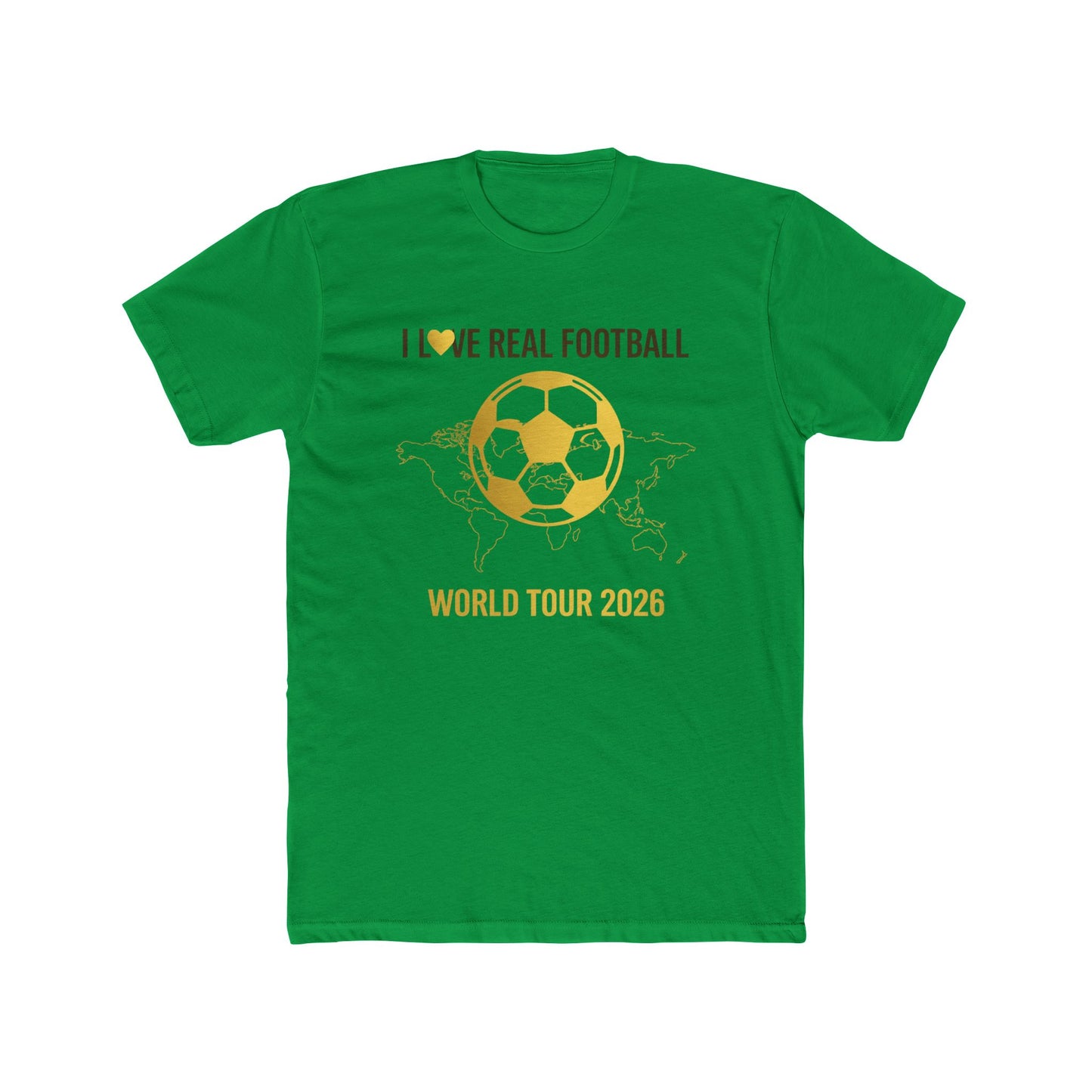 I Love Real Football World Tour 2026 -Men T-Shirt