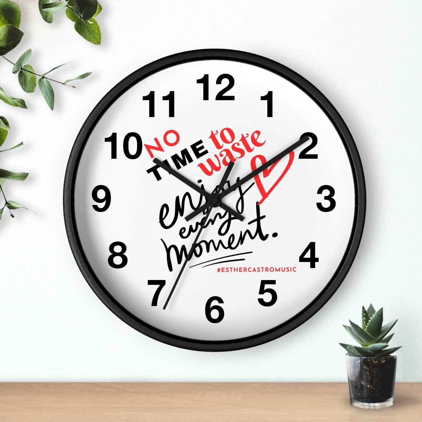 No Time To Waste Enjoy Every Moment Wall Clock