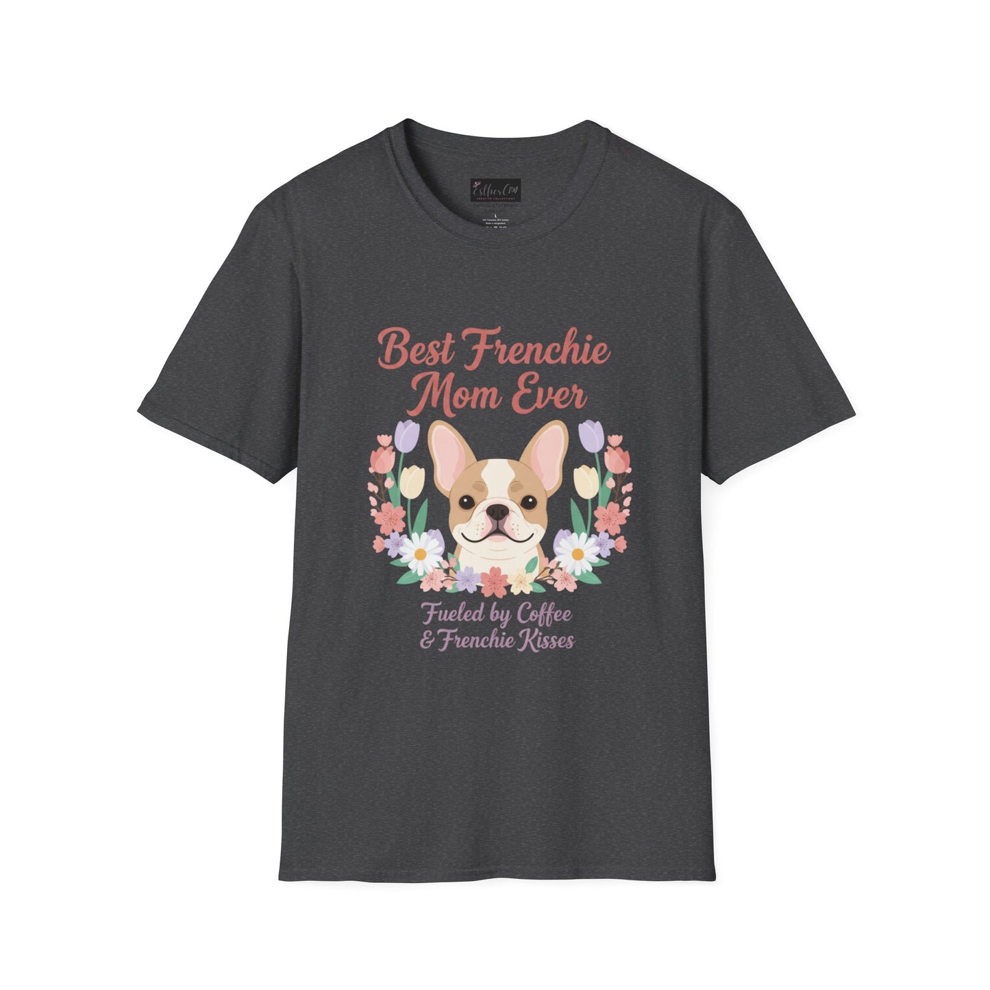Best Frenchie Mom Ever T-Shirt — Cute French Bulldog Mom Tee (Fueled by Coffee & Frenchie Kisses)