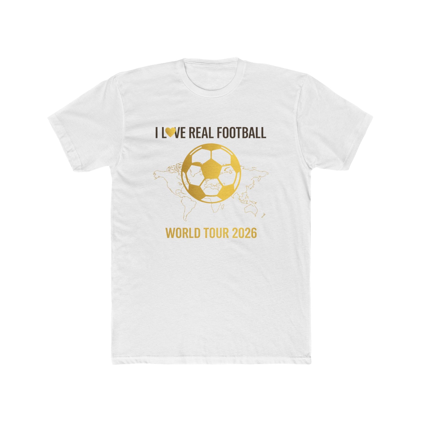 I Love Real Football World Tour 2026 -Men T-Shirt