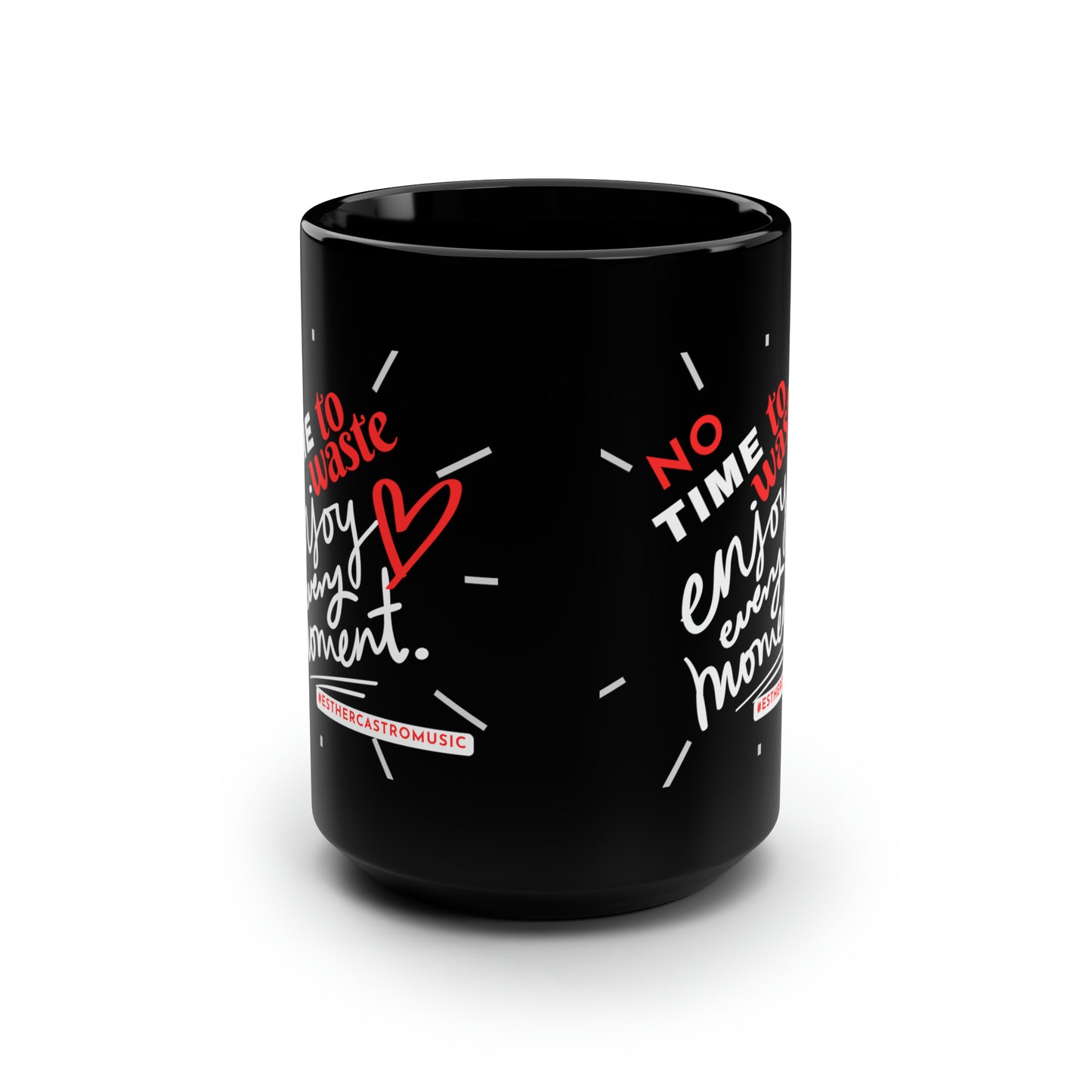 No TIme To Waste  Black Mug, 15oz