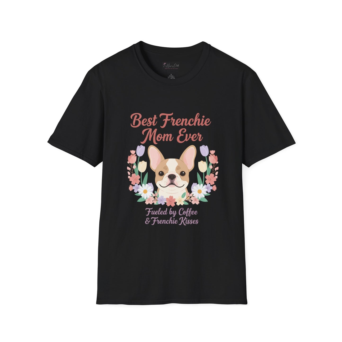 Best Frenchie Mom Ever T-Shirt — Cute French Bulldog Mom Tee (Fueled by Coffee & Frenchie Kisses)