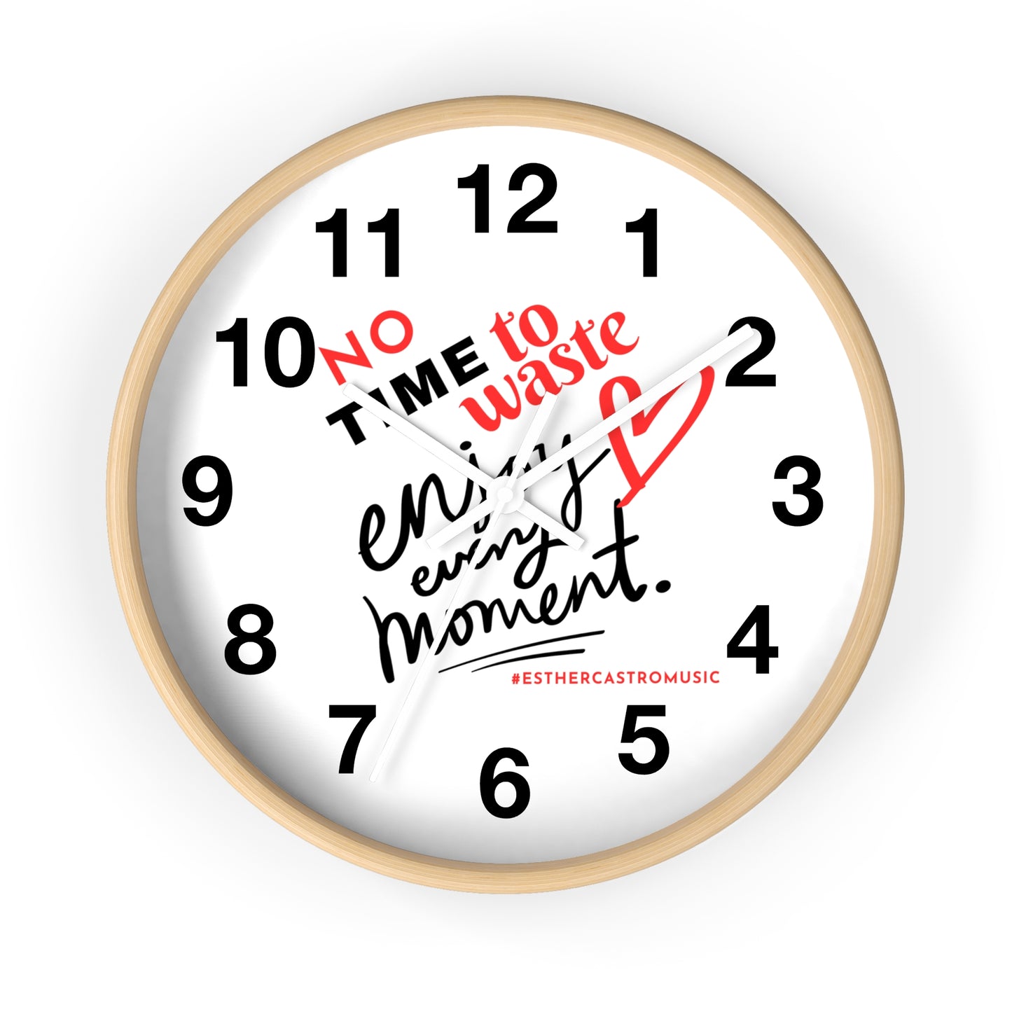 No Time To Waste Enjoy Every Moment Wall Clock