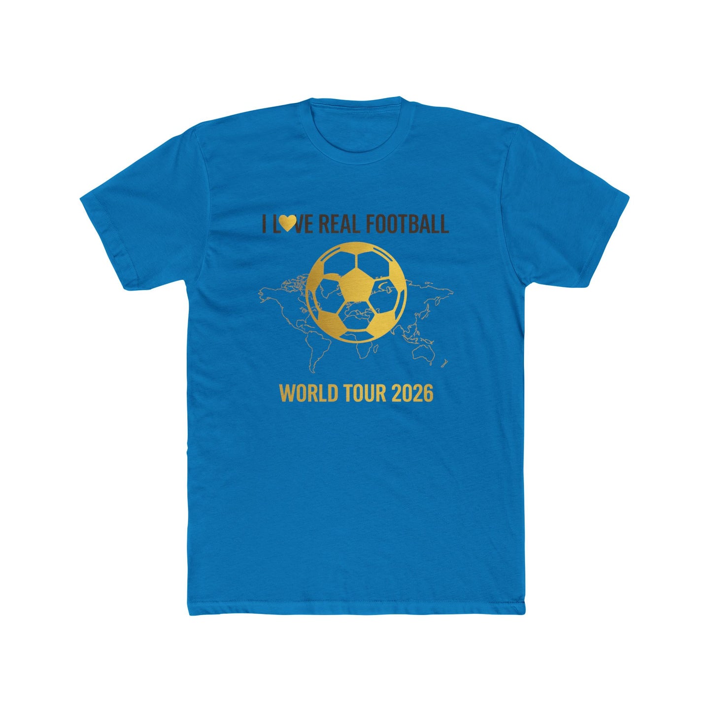 I Love Real Football World Tour 2026 -Men T-Shirt