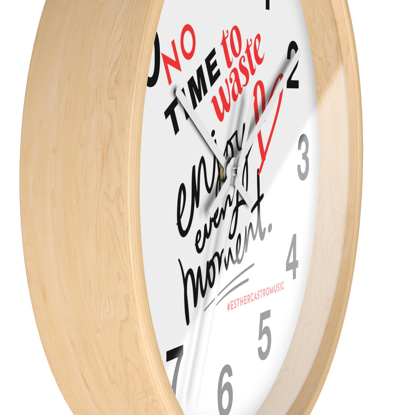 No Time To Waste Enjoy Every Moment Wall Clock