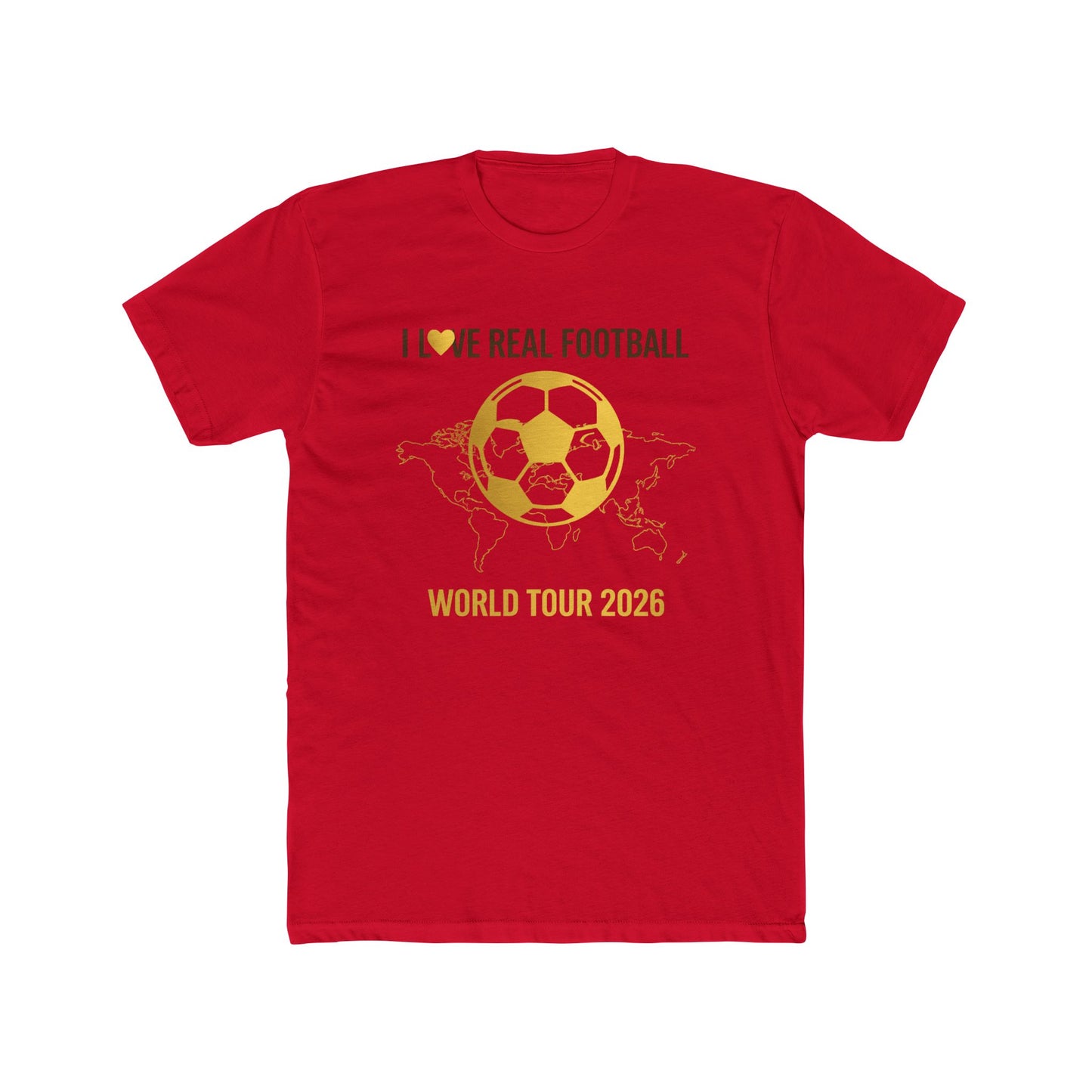I Love Real Football World Tour 2026 -Men T-Shirt