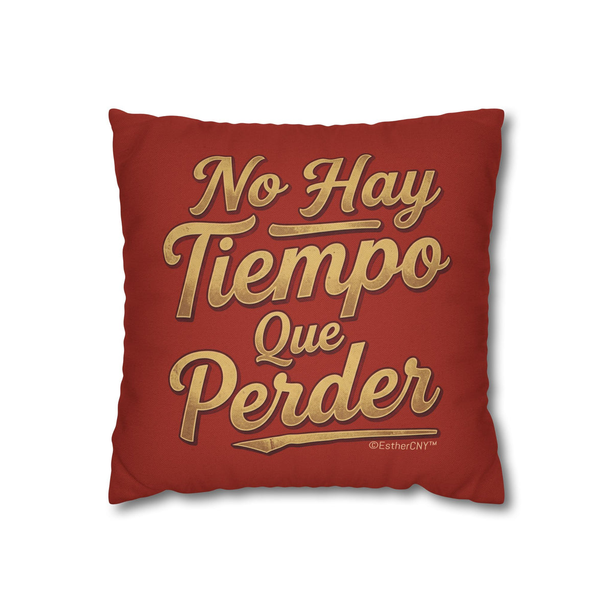 No Hay Tiempo Que Perder Decorative Pillow • Spanish Phrase Throw Pillow