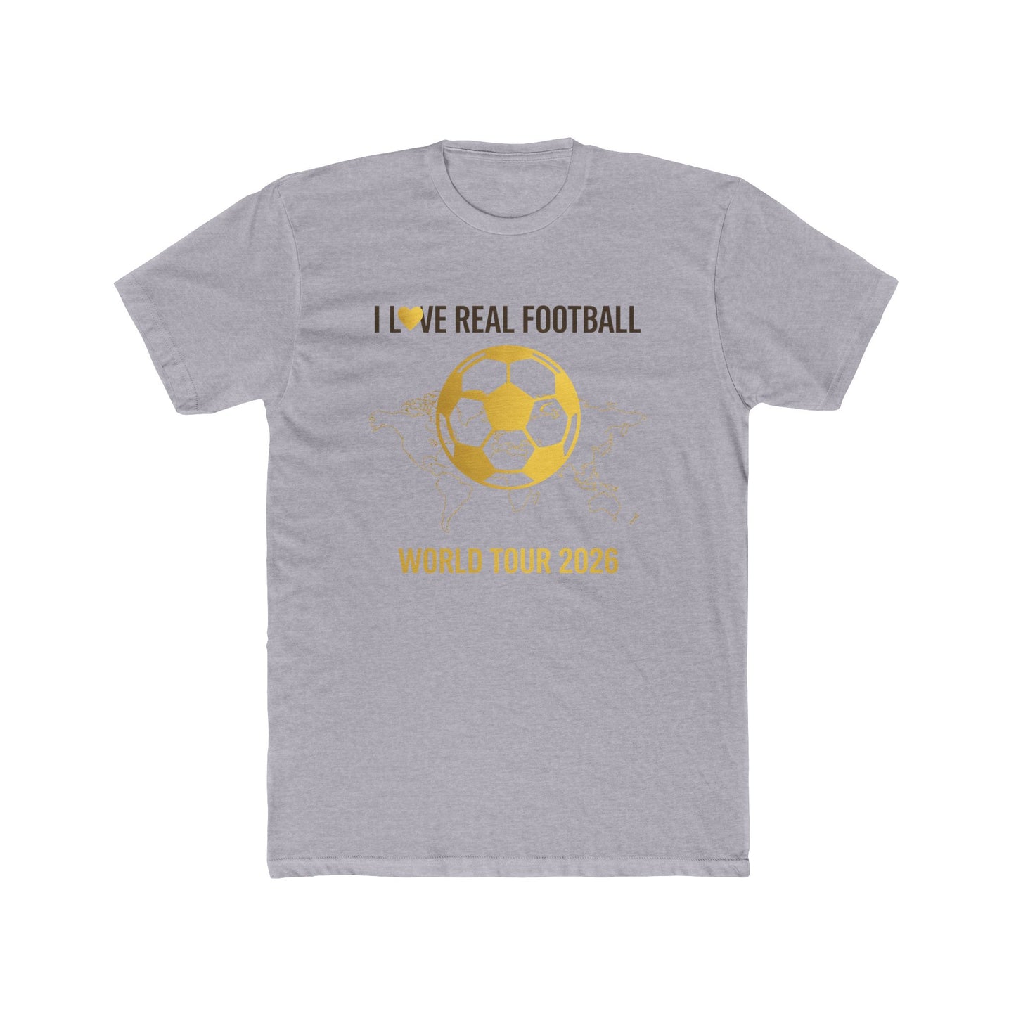 I Love Real Football World Tour 2026 -Men T-Shirt