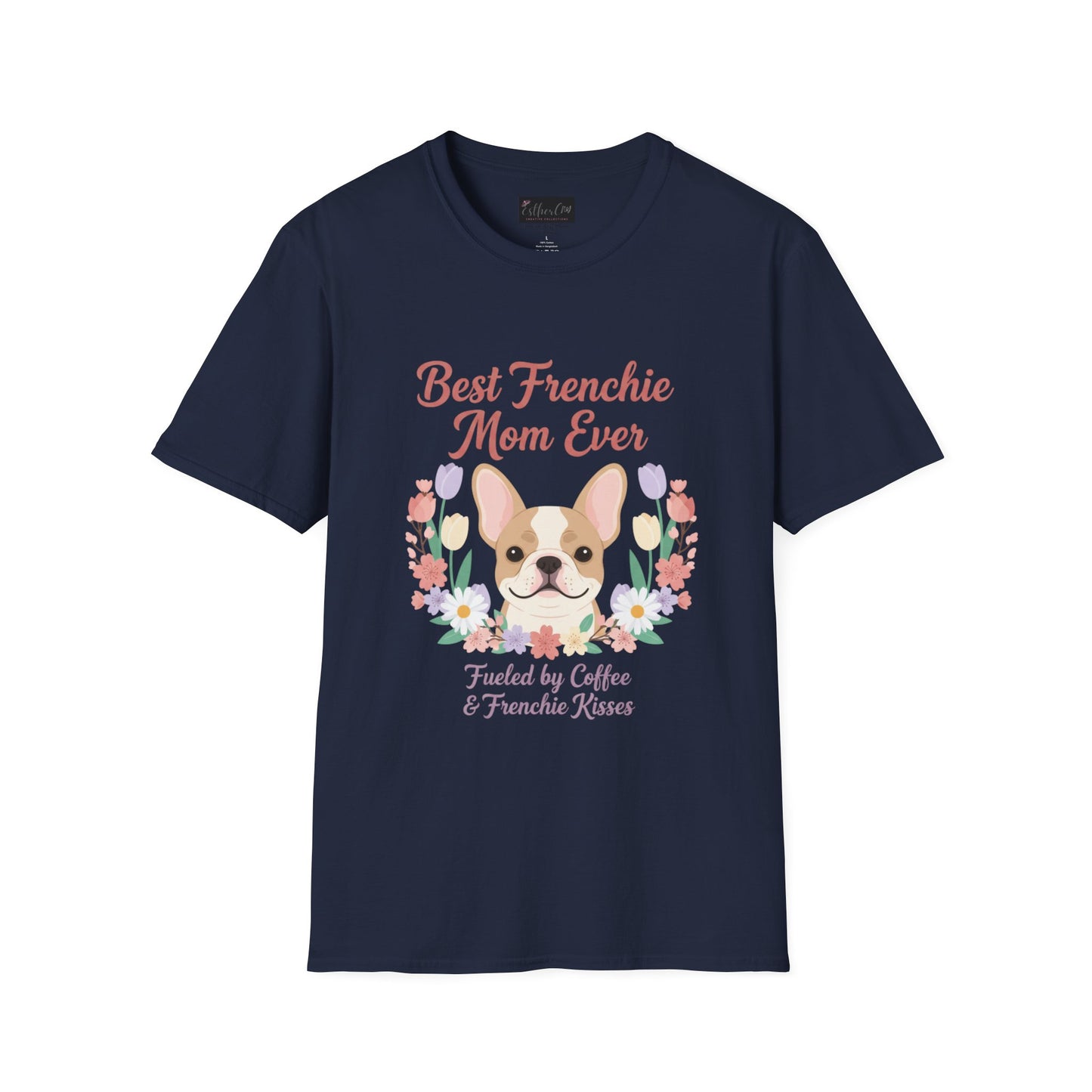 Best Frenchie Mom Ever T-Shirt — Cute French Bulldog Mom Tee (Fueled by Coffee & Frenchie Kisses)