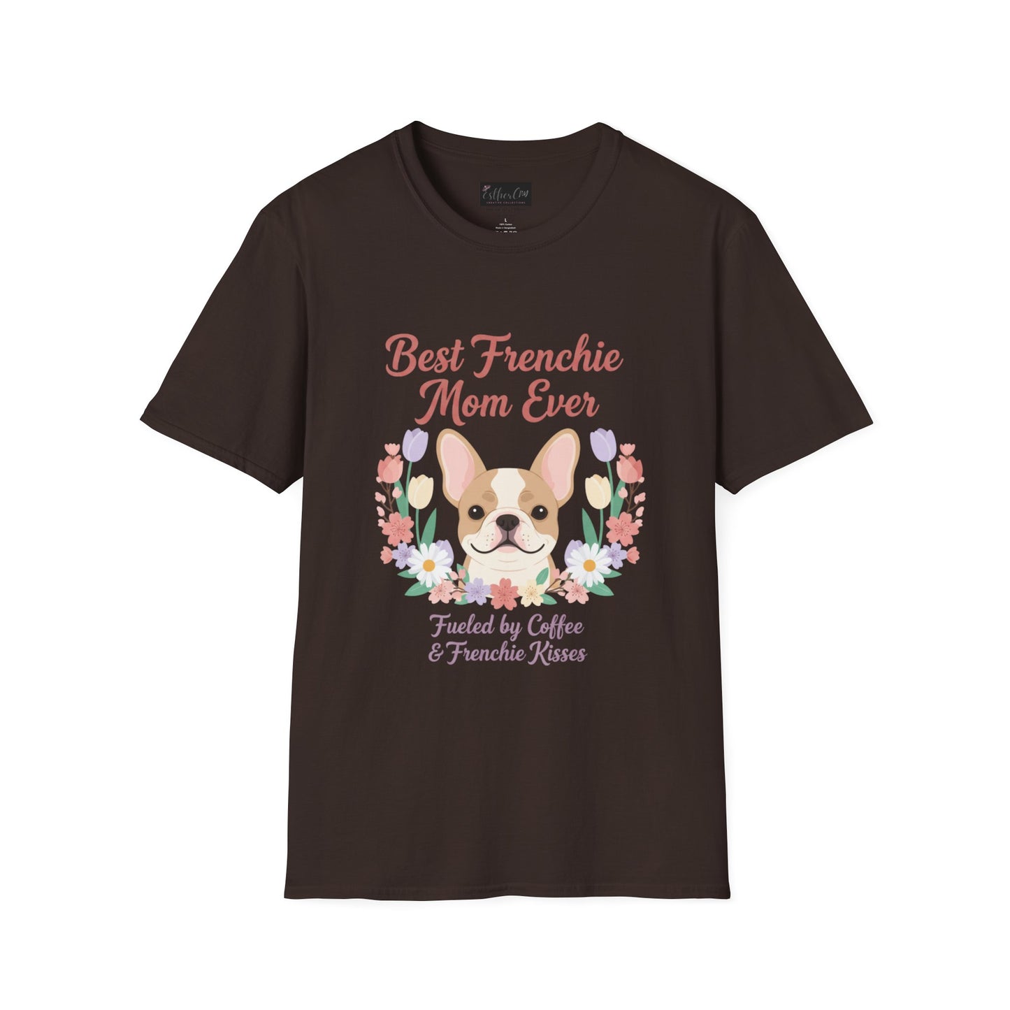 Best Frenchie Mom Ever T-Shirt — Cute French Bulldog Mom Tee (Fueled by Coffee & Frenchie Kisses)