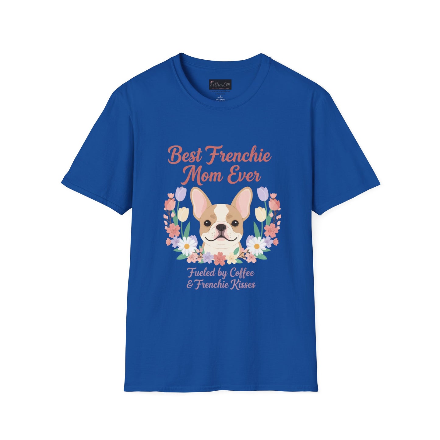 Best Frenchie Mom Ever T-Shirt — Cute French Bulldog Mom Tee (Fueled by Coffee & Frenchie Kisses)