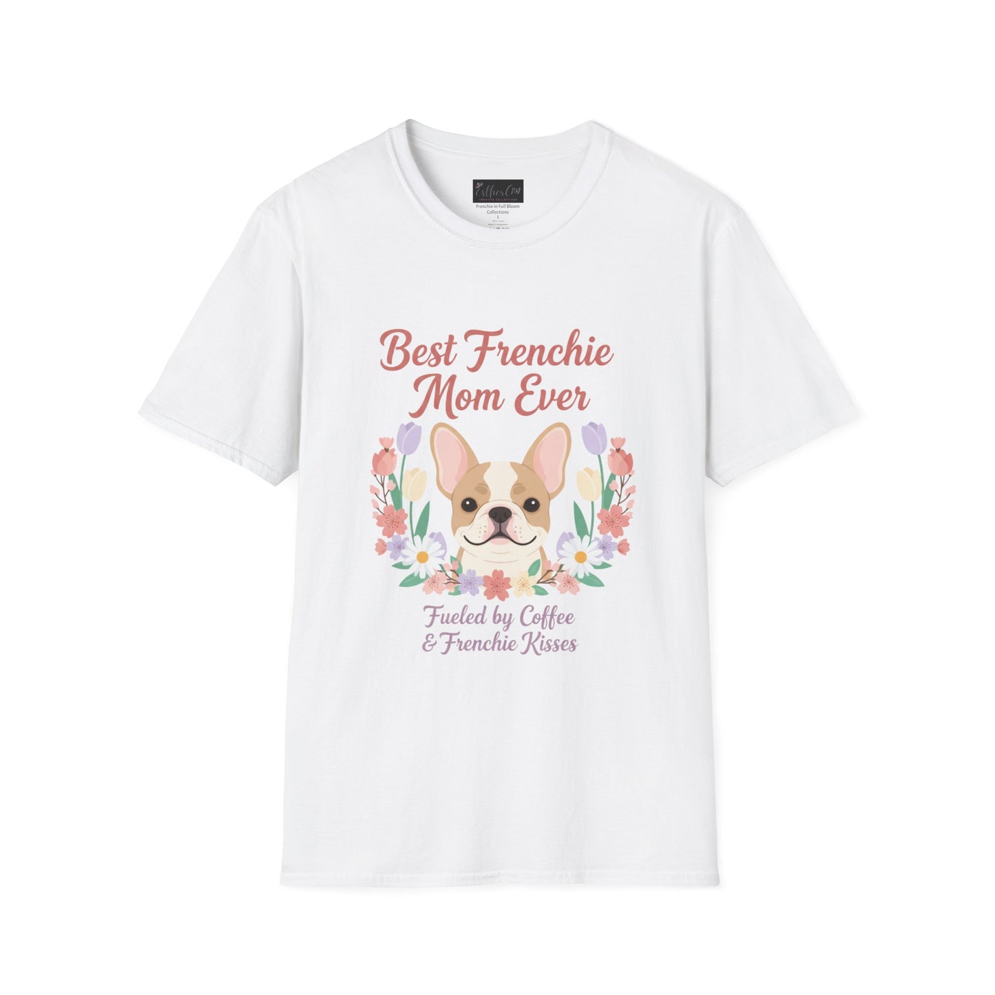 Best Frenchie Mom Ever T-Shirt — Cute French Bulldog Mom Tee (Fueled by Coffee & Frenchie Kisses)