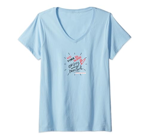 Camiseta con cuello en V para mujer No Time To Waste Enjoy Every Moment