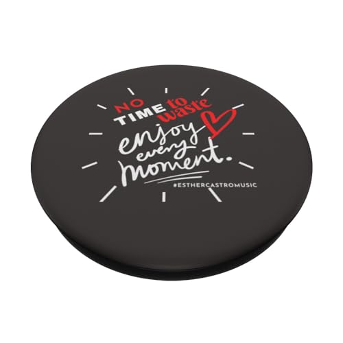 No Time to Waste Enjoy every moment PopSockets Standard PopGrip